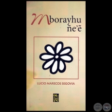 MBORAYHU ÑE´E - Autor: LUCIO  MARECOS SEGOVIA - Año 2016